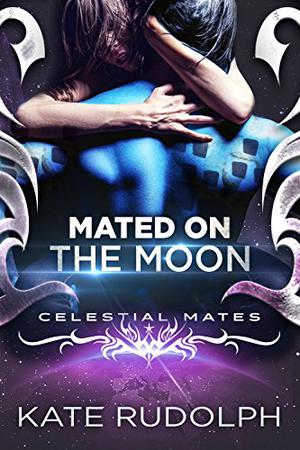 Mated on the Moon (Celestial Mates: Romancing the Galaxy… #30)
