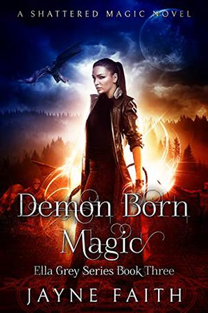 Demon Born Magic by Jayne Faith