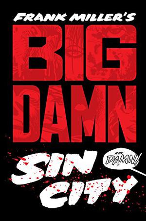 Big Damn Sin City (Sin City #1-7)