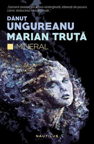 Mineral by Dănuţ Ungureanu, Marian Truță
