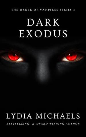 Dark Exodus (The Order of Vampires #2)