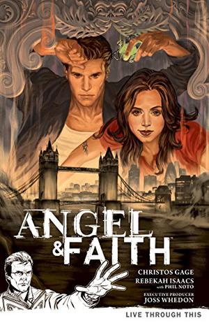 Angel & Faith: Live Through This (Angel & Faith: Season 9 #1)