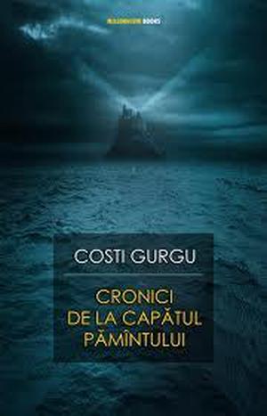 Cronici de la Capătul Pământului by Costi Gurgu