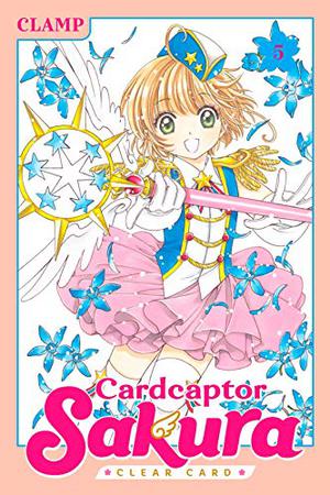 Card Captor Sakura: Clear Card Arc 5 (カードキャプターさくら クリアカード編 / Cardcaptor Sakura Clear Card #5)