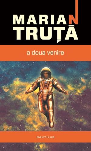 A doua venire by Marian Truță