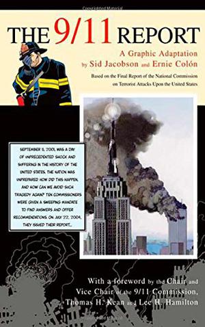 The 9/11 Report by Sid Jacobson, Ernie Colón, Unknown, Thomas H. Kean, Lee H. Hamilton