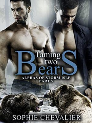 Taming Two Bears: (Alphas of Storm Isle: #5)