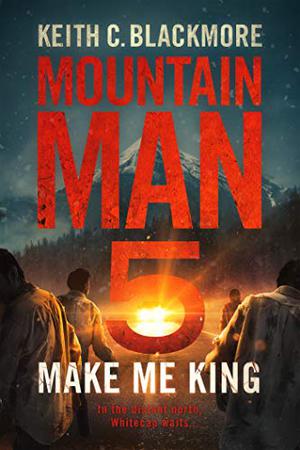 Make Me King (Mountain Man #5)