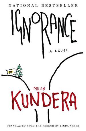 Ignorance by Milan Kundera