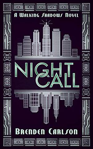 Night Call by Brenden Carlson