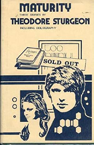 Maturity: Three Stories by Theodore Sturgeon