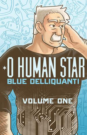 O Human Star, Volume One (O Human Star #1)