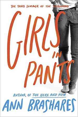 Girls in Pants: The Third Summer of the Sisterhood (Sisterhood #3)