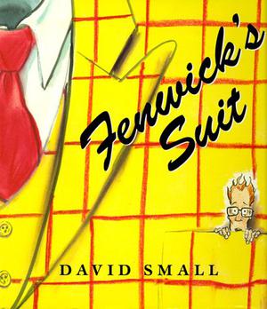 Fenwick's Suit by David Small