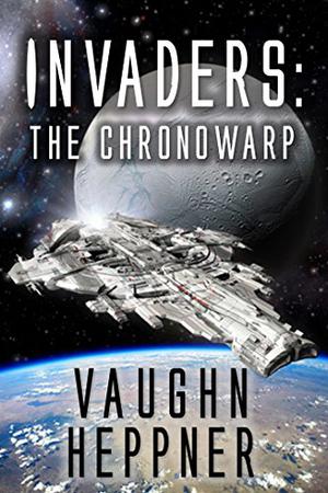 The Chronowarp (Invaders #2)