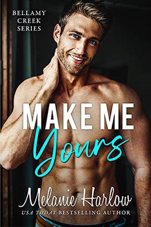 Make Me Yours by Melanie Harlow