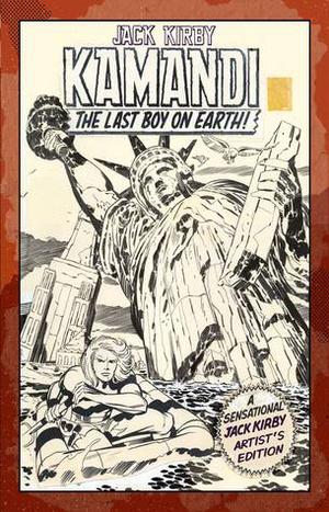 Jack Kirby Kamandi the Last Boy on Earth Artist's Edition (Kamandi: The Last Boy on Earth #1, 2, 5, 6, 7, 9)