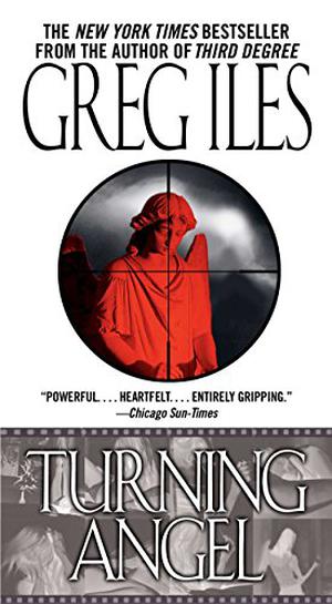 Turning Angel by Greg Iles