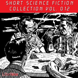 Short Science Fiction Collection 012 by John O'Keefe, George O. Smith, Henry Josephs, Jack London, Edmond Hamilton, Tom Godwin, Sonya Dorman, Desmond Winter Hall, Roger Kuykendall, Joelle Peebles, Alan Winterrowd, Tibbi Scott, Gregg Margarite, Janet Moursund, David Adamson