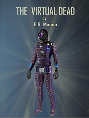 The Virtual Dead by E.R. Mason