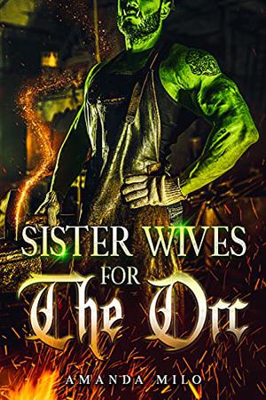 Sisterwives for The Orc by Amanda Milo