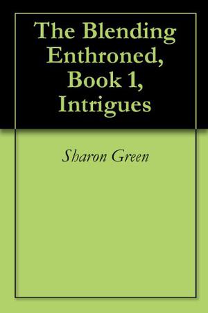 Intrigues (The Blending Enthroned #1)