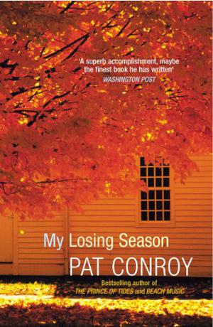 My Losing Season by Pat Conroy