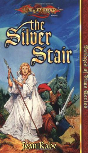 The Silver Stair (Dragonlance: Bridges of Time #3)