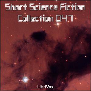 Short Science Fiction Collection 047 by Kurt Vonnegut Jr., Murray Leinster, Edward Bellamy