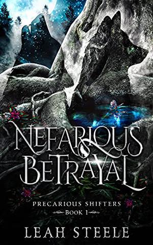Nefarious Betrayal (Precarious Shifters #1)