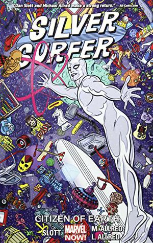 Silver Surfer, Vol. 4: Citizen of Earth by Dan Slott