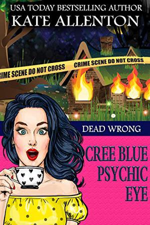 Dead Wrong  (A Cree Blue Psychic Eye Mystery) (Cree Blue Psychic Eye #1)