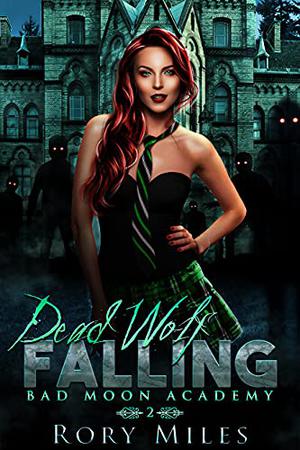 Dead Wolf Falling (Bad Moon Academy #2)