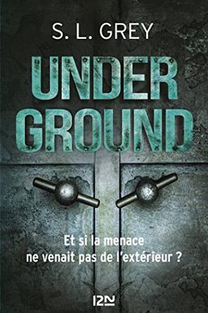 Under Ground by S.L. Grey