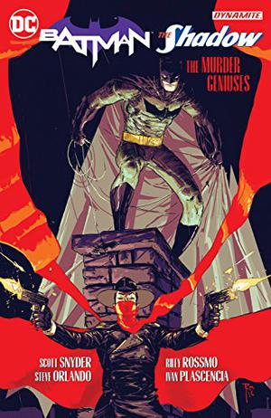 Batman/The Shadow: The Murder Geniuses by Scott Snyder, Steve Orlando, Riley Rossmo