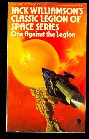 One Against The Legion by Jack Williamson
