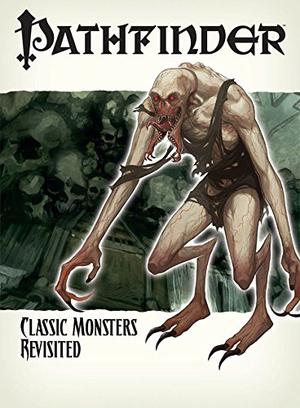 Pathfinder Chronicles: Classic Monsters Revisited by Wolfgang Baur, Mike McArtor, James L. Sutter, Andrew Hou, James Zhang, Ben Wootten