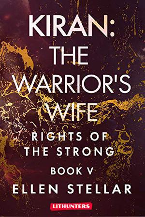 Kiran: The Warrior's Wife: A Brave Woman's Struggle for Freedom by Ellen Stellar