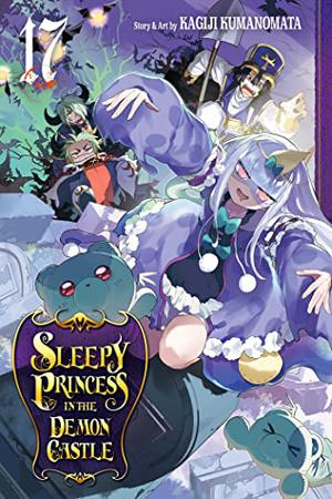 Sleepy Princess in the Demon Castle, Vol. 17 (Sleepy Princess in the Demon Castle #17)