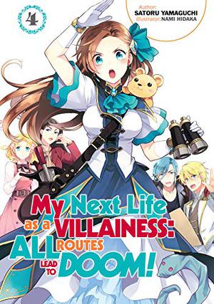 My Next Life as a Villainess: All Routes Lead to Doom! Vol. 4 by Satoru Yamaguchi