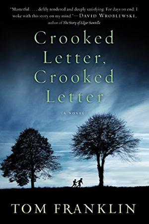 Crooked Letter, Crooked Letter by Tom Franklin
