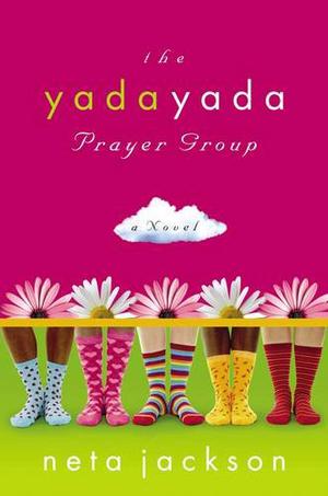 The Yada Yada Prayer Group by Neta Jackson