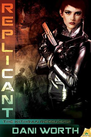 Replicant by Dani Worth