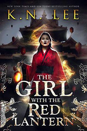 The Girl with the Red Lantern by K.N. Lee