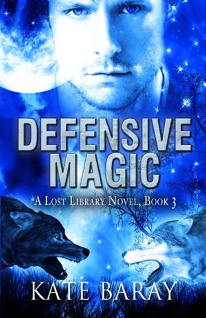 Defensive Magic by Kate Baray