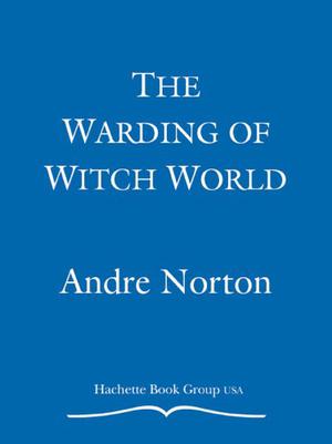 The Warding of Witch World (Witch World #29)
