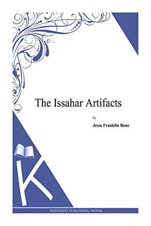 The Issahar Artifacts by J.F. Bone, Jesse Franklin Bone