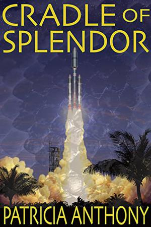 Cradle of Splendor by Patricia Anthony