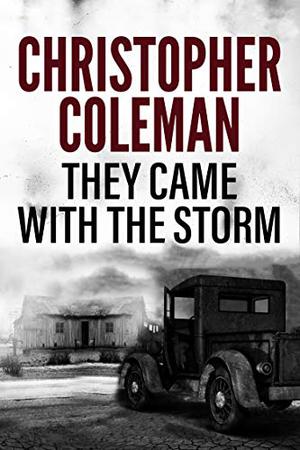 They Came with the Storm by Christopher Coleman