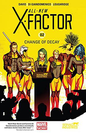 All-New X-Factor, Vol. 2: Change of Decay (X-Factor Héroes Marvel #9)